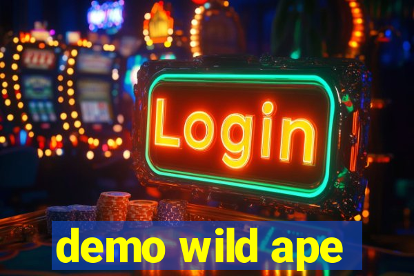 demo wild ape